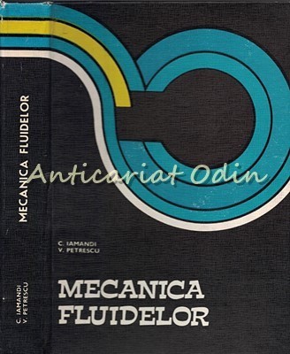 Mecanica Fluidelor - C. Iamandi, V. Petrescu - Tiraj: 5430 Exemplare foto
