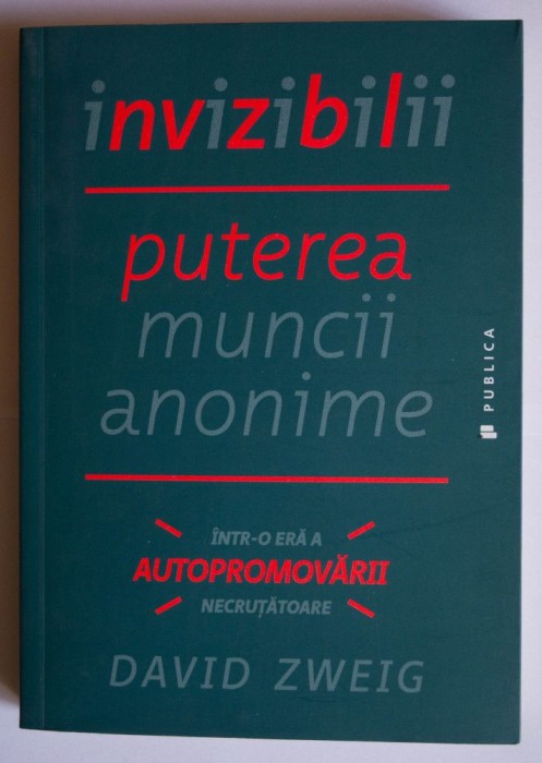 David Zweig - Invizibilii: puterea muncii anonime