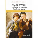 Cumpara ieftin Tom sawyer in strainatate/Tom sawyer detectiv - Mark Twain, Minerva
