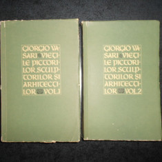 GIORGIO VASARI - VIETILE PICTORILOR, SCULPTORILOR SI ARHITECTILOR 2 volume