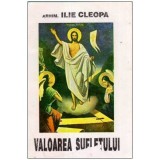 Ilie Cleopa - Valoarea sufletului - 111526