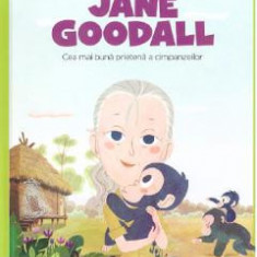 Micii mei eroi. Jane Goodall - Javier Alonso Lopez