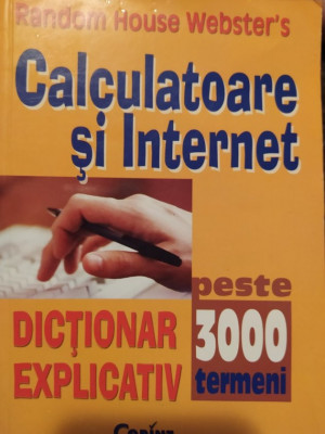 Mihai Danciu (trad.) - Calculatoare si internet. Dictionar explicativ (2003) foto