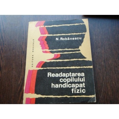 READAPTAREA COPILULUI HANDICAPAT FIZIC - N.ROBANESCU foto