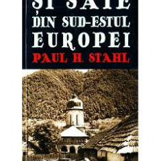 Triburi si sate din sud-estul Europei - Paul H. Stahl