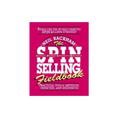 The S.P.I.N. Selling Fieldbook: Practical Tools, Methods, Exercises and Resources foto