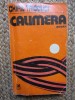 Chiril Tricolici - Calimera, Cartea Romaneasca 1981, Roman, 389 pagini