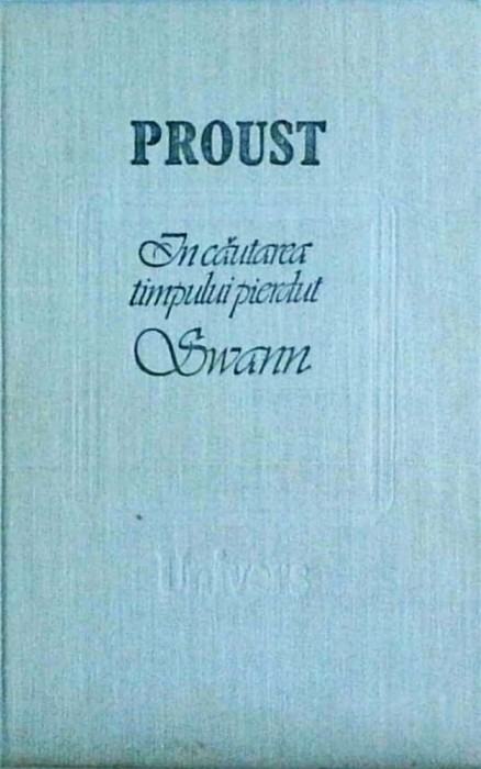 Marcel Proust - In cautarea timpului pierdut. Swann