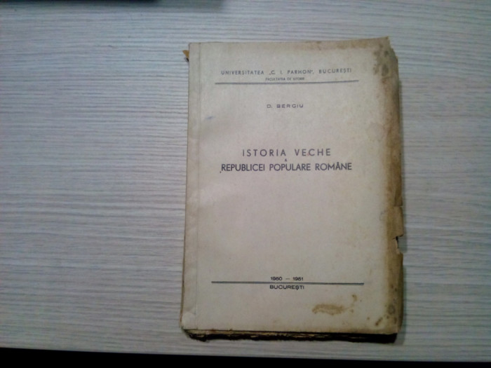 ISTORIA VECHE A REPUBLICEI POPULARE ROMNE - D. Berciu -1951, 295 p.+ 1 plansa