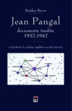 Cumpara ieftin Jean Pangal. Documente inedite 1932-1942. Contributii la analiza retelelor sociale istorice/Bogdan Bucur