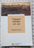 Rapha&euml;l Carrasco, L'Espagne classique (1474-1814)
