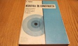 ACUSTICA IN CONSTRUCTII - C. Pupazan - Editura Academiei, 1970, 262 p., Alta editura