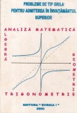 Analiza Matematica, Algebra, Geometrie, Trigonometrie. Probleme de tip grila