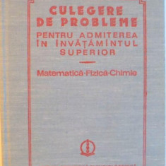 CULEGERE DE PROBLEME PENTRU ADMITEREA IN INVATAMANTUL SUPERIOR, MATEMATICA - FIZICA - CHIMIE de OCTAVIAN STANASILA, ION M. POPESCU, FELICIA CORNEA, 19