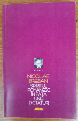 Spiritul rom&amp;acirc;nesc &amp;icirc;n fața unei dictaturi, Nicolae Breban foto