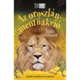 Az oroszl&aacute;n-mentőakci&oacute; - Igaz t&ouml;rt&eacute;net - Sara Starbuck