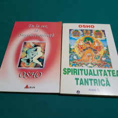 LOT 2 CĂȚRI OSHO: SPIRITUALITATEA TANTRICĂ, DE LA SEX LA SUPRACONȘTIINȚĂ /1996 *