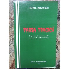 FARSA TRAGICA. O POETICA A TEATRULUI ABSURDULUI-ROMUL MUNTEANU