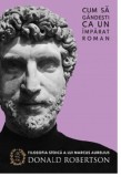 Cum sa gandesti ca un imparat roman | Donald Robertson, Seneca