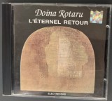 Cumpara ieftin CD ORIGINAL ELECTRECORD EDC 461: DOINA ROTARU - L&#039;ETERNEL RETOUR (2001)]