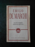 EMILO DE MARCHI - GIACOMO IDEALISTUL