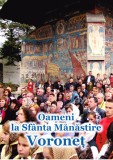 AMS - OAMENI LA SFANTA MANASTIRE VORONET (AUTOGRAF PTR. CARMEN STEICIUC)