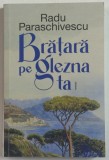 BRATARA PE GLEZNA TA de RADU PARASCHIVESCU , roman , 2024
