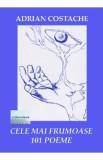 Cele mai frumoase 101 poeme - Adrian Costache