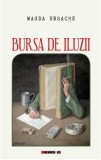 Bursa de iluzii | Magda Ursache, 2021