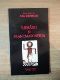 ROMANII SI FRANCMASONERIA de DAN BERINDEI , Bucuresti 2009