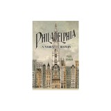 Philadelphia: A Narrative History