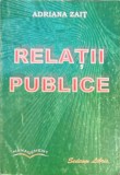 Relatii Publice - Adriana Zait, Sedcom Libris, 2003, Management, Carte Marketing, 177 pagini