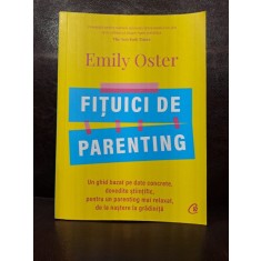 Emily OSTER - Fituici de parenting