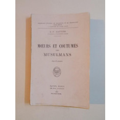 MOEURS ET COUTUMES DES MUSULMANS par E.F. GAUTIER 1931
