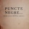 PUNCTE NEGRE...