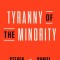Tyranny of the Minority: Why American Democracy Reached the Breaking Point