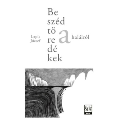 Besz&amp;eacute;dt&amp;ouml;red&amp;eacute;kek a hal&amp;aacute;lr&amp;oacute;l - Lapis J&amp;oacute;zsef foto