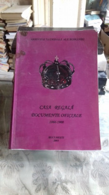 CASA REGALA. DOCUMENTE OFICIALE 1866-1900 VOL.I foto