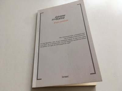 ETIENNE DE LA BOETIE, DESPRE SERVITUTE. EDITURA ALL 2014 foto