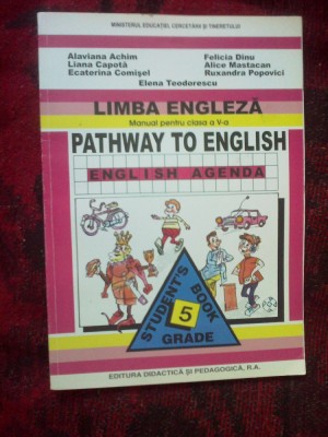 w0d PATHWAY TO ENGLISH. MANUAL DE LIMBA ENGLEZA PENTRU CLASA A V A - A. ACHIM foto