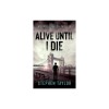 Alive Until I Die