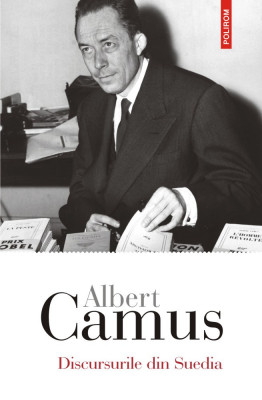 Albert Camus Discursurile din Suedia foto