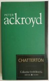 Chatterton - Peter Ackroyd, Roman Beletristica
