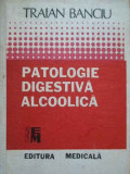 Patologie Digestiva Alcoolica - Traian Banciu ,289112, Medicala