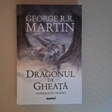 George Martin - Dragonul de Gheata (urzeala tronurilor) cartonata