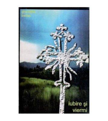 Gh. Badea - Iubire si viermi - 116427 foto