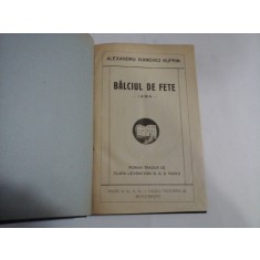 BALCIUL DE FETE - IAMA - (roman) - Alexandru Ivanovici KUPRIN - Bucuresti, 1924