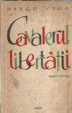 Cavalerul libertatii sau Evolutia unui domn mai in varsta - Diego Viga
