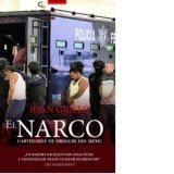 El Narco. Cartelurile de droguri din Mexic - Ioana Filat, Ioan Grillo