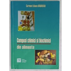 COMPUSI CHIMICI SI BIOCHIMICI DIN ALIMENTE de CARMEN LILIANA BADARAU , 2021